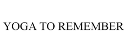 YOGA TO REMEMBER trademark