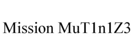 MISSION MUT1N1Z3 trademark