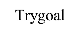 TRYGOAL trademark