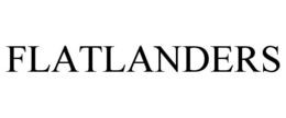 FLATLANDERS trademark