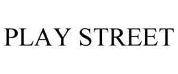 PLAY STREET trademark