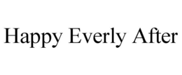 HAPPY EVERLY AFTER trademark