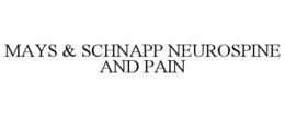 MAYS & SCHNAPP NEUROSPINE AND PAIN trademark