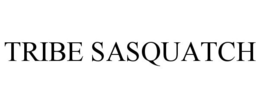 TRIBE SASQUATCH trademark