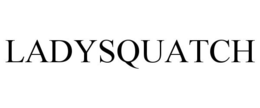 LADYSQUATCH trademark