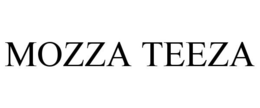 MOZZA TEEZA trademark