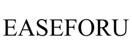 EASEFORU trademark