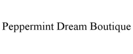 PEPPERMINT DREAM BOUTIQUE trademark