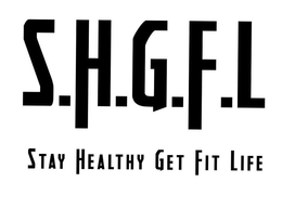 S.H.G.F.L STAY HEALTHY GET FIT LIFE trademark