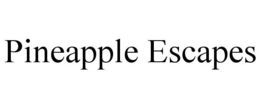 PINEAPPLE ESCAPES trademark