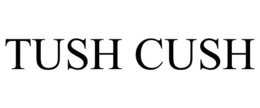TUSH CUSH trademark