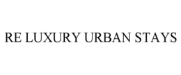 RE LUXURY URBAN STAYS trademark