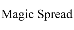 MAGIC SPREAD trademark