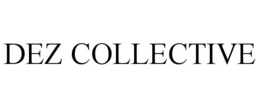 DEZ COLLECTIVE trademark