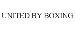 UNITED BY BOXING trademark