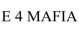 E 4 MAFIA trademark