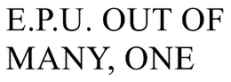 E.P.U. OUT OF MANY, ONE trademark