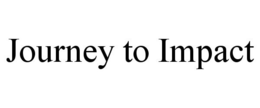 JOURNEY TO IMPACT trademark