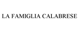 LA FAMIGLIA CALABRESE trademark
