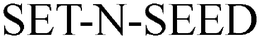 SET-N-SEED trademark