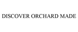 DISCOVER ORCHARD MADE trademark