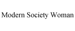 MODERN SOCIETY WOMAN trademark
