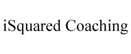 ISQUARED COACHING trademark