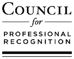 COUNCIL FOR PROFESSIONAL RECOGNITION trademark