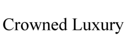 CROWNED LUXURY trademark