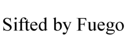 SIFTED BY FUEGO trademark