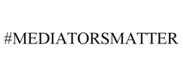 #MEDIATORSMATTER trademark