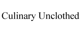 CULINARY UNCLOTHED trademark