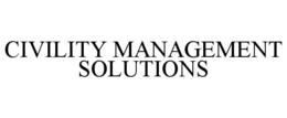 CIVILITY MANAGEMENT SOLUTIONS trademark