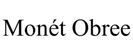 MONÉT OBREE trademark
