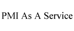 PMI AS A SERVICE trademark
