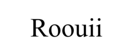 ROOUII trademark