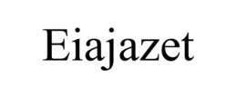 EIAJAZET trademark