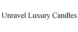 UNRAVEL LUXURY CANDLES trademark