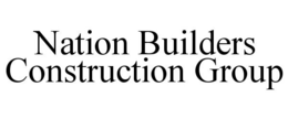 NATION BUILDERS CONSTRUCTION GROUP trademark