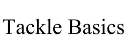 TACKLE BASICS trademark