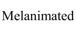 MELANIMATED trademark