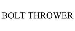 BOLT THROWER trademark