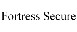 FORTRESS SECURE trademark