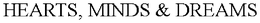 HEARTS, MINDS & DREAMS trademark