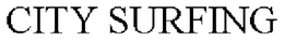 CITY SURFING trademark
