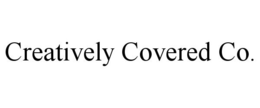 CREATIVELY COVERED CO. trademark