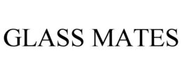 GLASS MATES trademark