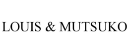 LOUIS & MUTSUKO trademark