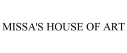 MISSA'S HOUSE OF ART trademark