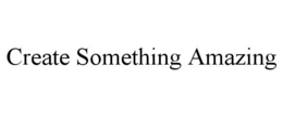 CREATE SOMETHING AMAZING trademark